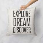 Explore, Dream, Discover Cushion